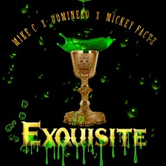 EXQUISITE Feat. Domineko & Mickey Factz