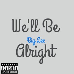 We'll Be Alright