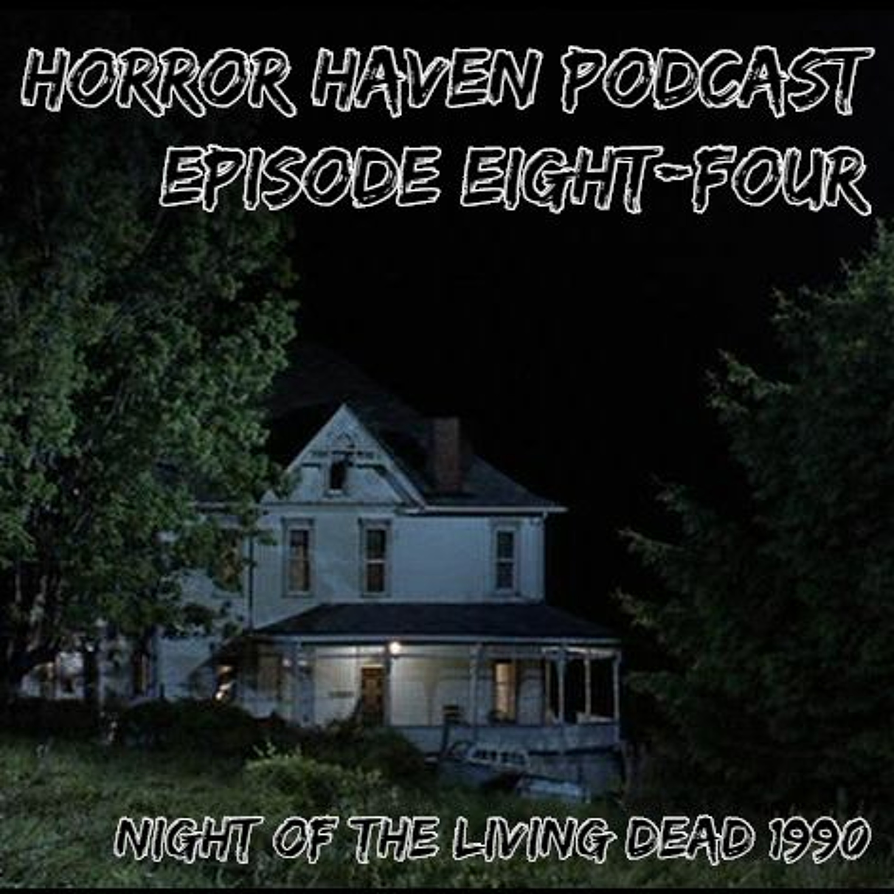 Episode Eighty-Four:  Night of the Living Dead (1990)