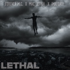Lethal (feat. Mac Lethal, ¡MAYDAY!)