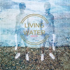 Living Water (Prod By. Rujay)