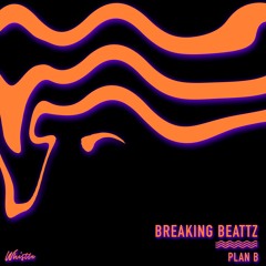 Breaking Beattz - Plan B (Original Mix)