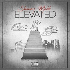 Shaney Makk - Elevated (Produced By  NOXX & Gonda.)