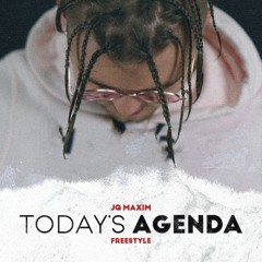 JQ Maxim - Today's Agenda (freestyle)