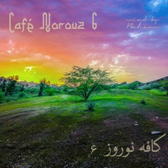 Cafe Norouz 6 - Mixed by Baham