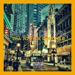 THA TOWN FT RAWCHILD DA PRODUCT - PUT IT DOWN