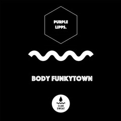Purple Lipps - Body Funkytown(FedeR Mashup)