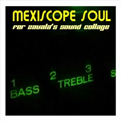 Mexiscope Soul
