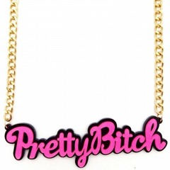 Say Hi I'm Pretty Bitch