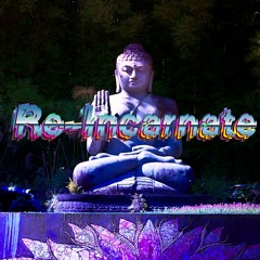 Re - Incarnate