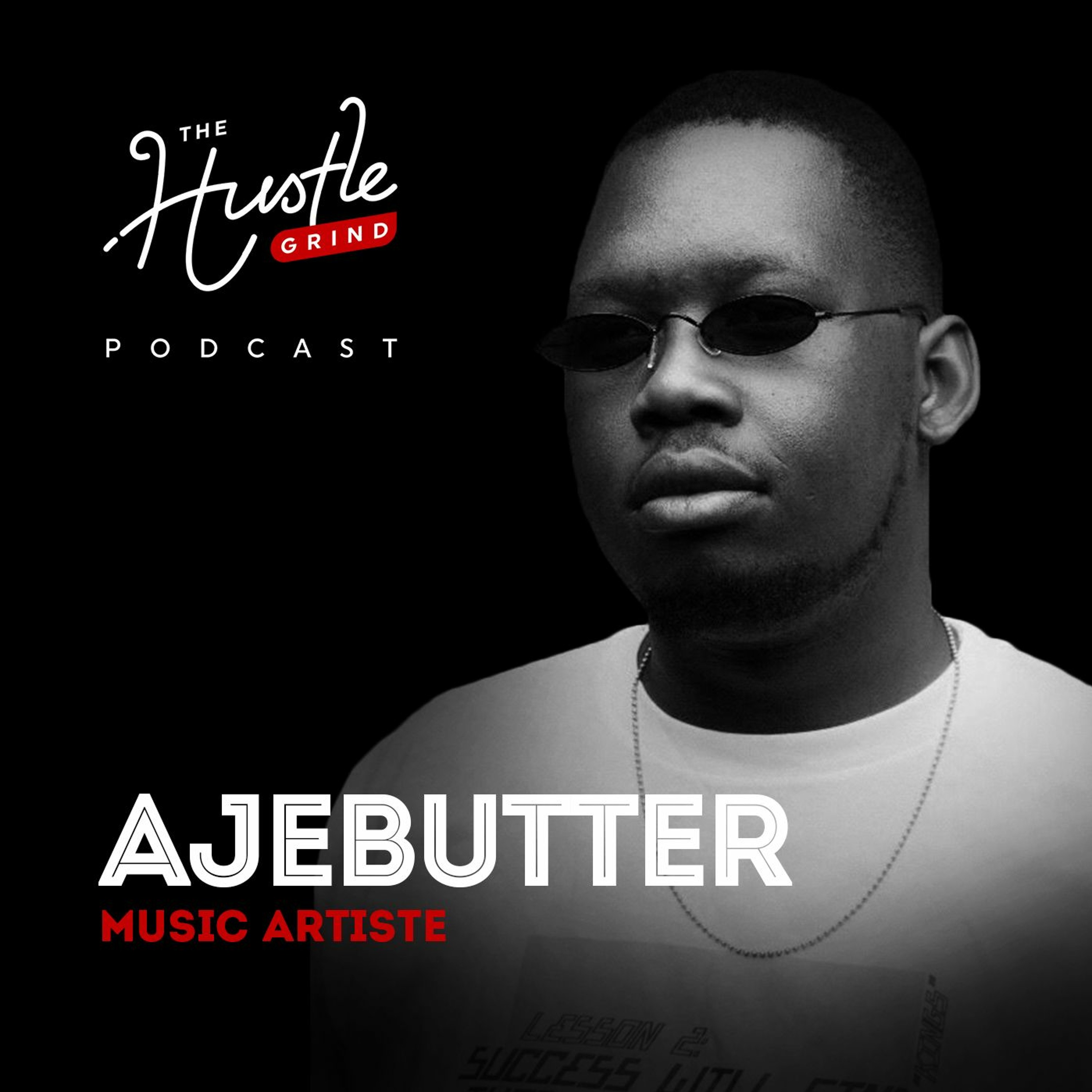 Episode 3 - Ajebutter on "The Hustle Grind Podcast" episode artwork