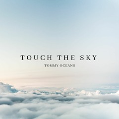 Touch The Sky
