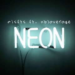 NEON - Misfts Ft. NBLAVERAGE (Prod. Chuki Beats)