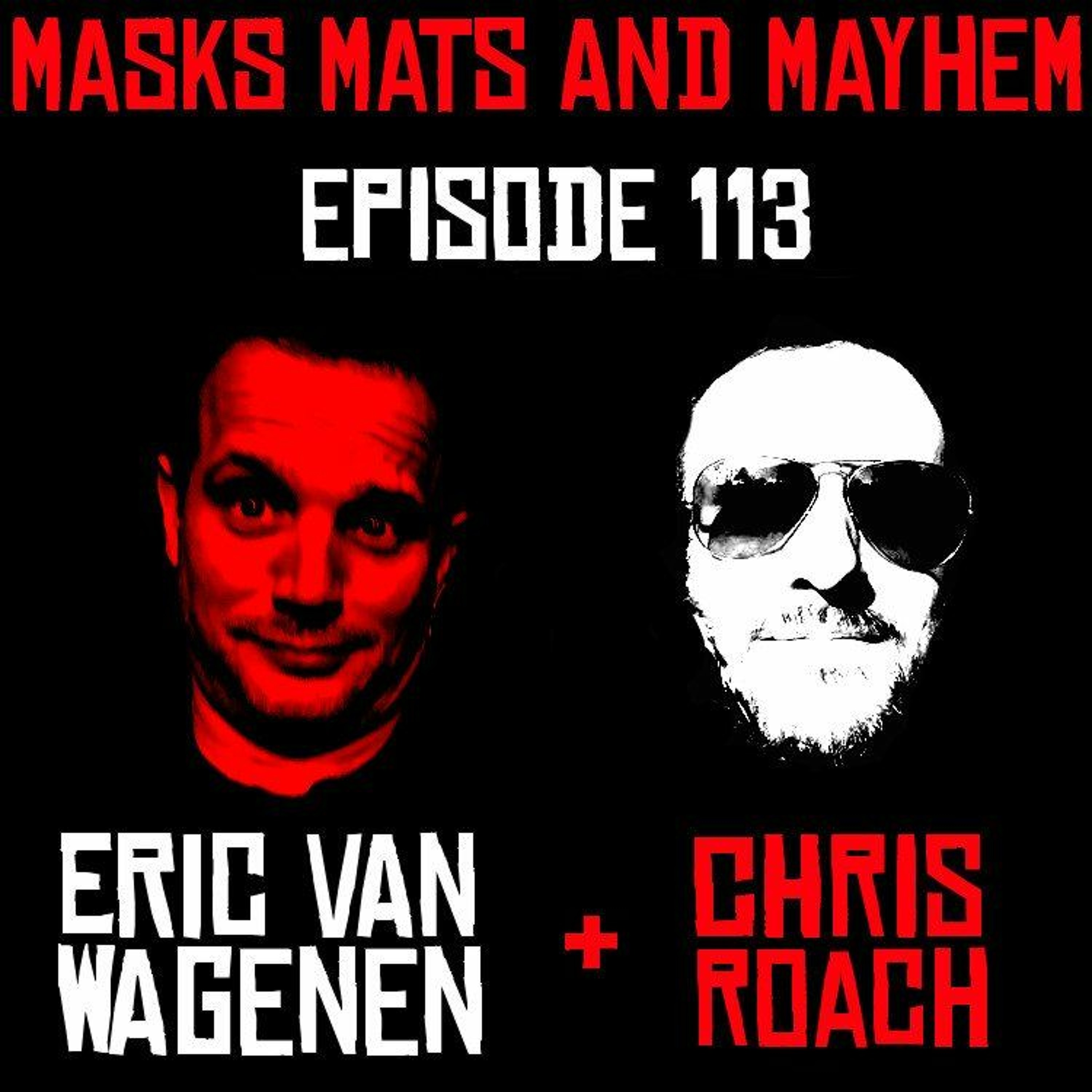 Masks, Mats & Mayhem EP#113 - Eric Van Wagenen & Chris Raoch: Lucha Underground Jefes - 11-01-18