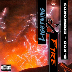 B-Rob - Lightning & Fire (Feat. Eddwords)