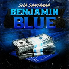 Benjamin Blue - Sha Santanaa (Prod. by Synchro)