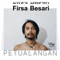 Firsa Besari - Petualangan (FLHD Cover)
