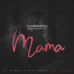 Mama (Kiss Daniel baba refix)  by Oluwadamilola