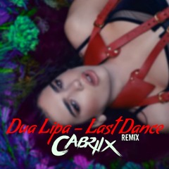 Dua Lipa - Last Dance (Cabriix Remix)