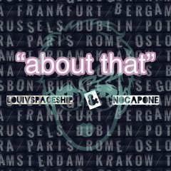 about that - PROD. NoCapone & louivspaceship