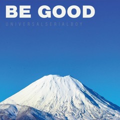 Be Good