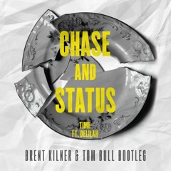 Chase & Status Ft. Delilah - Time (Brent Kilner & Tom Bull Bootleg)FREE DOWNLOAD