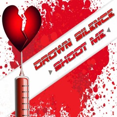 Drown Silence - Shoot Me