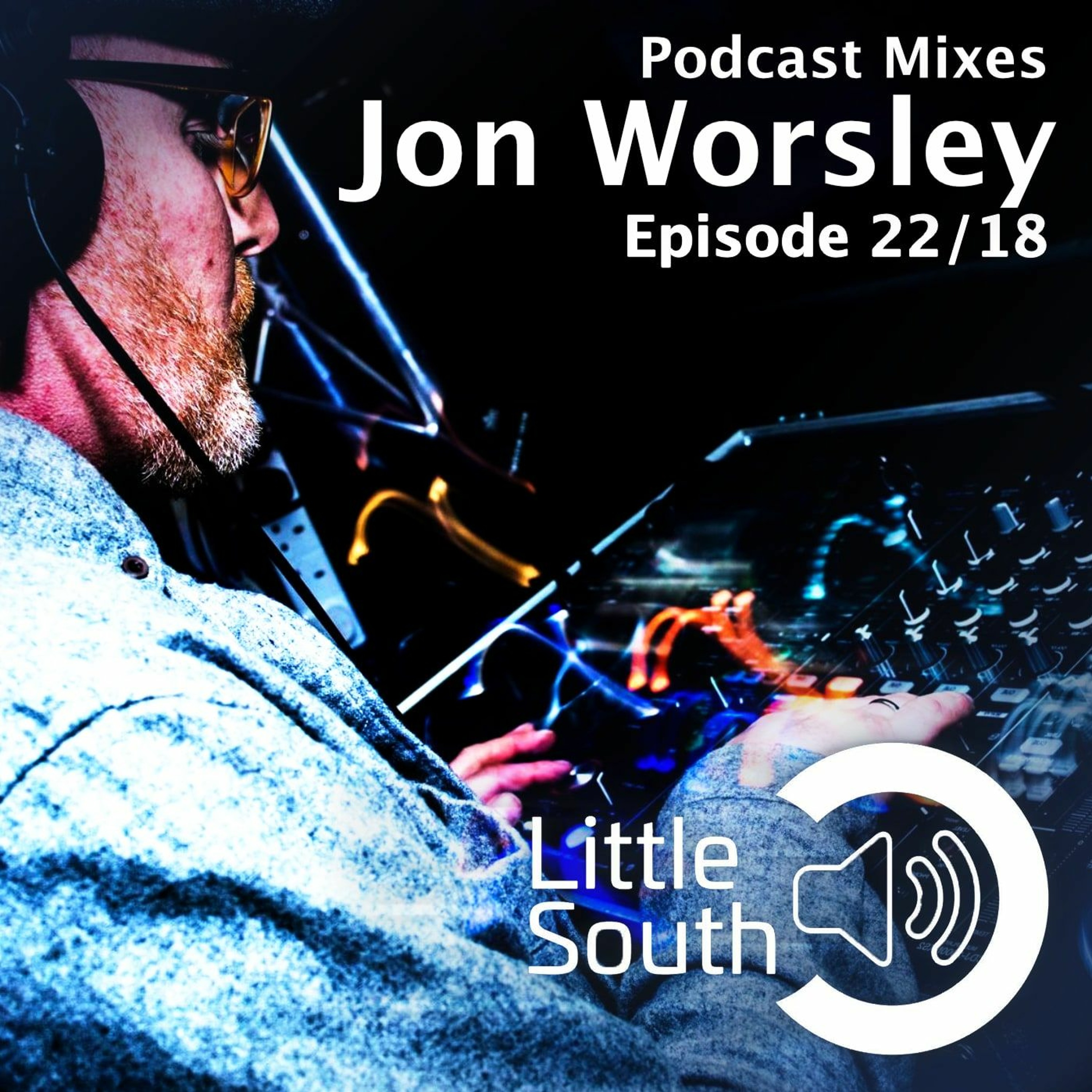Episode 22/18 | Jon Worsley | Podcast Mixes episode artwork