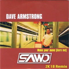 Dave Armstrong - Make Your Move (SAWO 2K18 Remix)