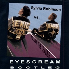 Sylvia Robinson Vs. Eric B & Rakim - Follow The Rappers Delight (Eye Scream Bootleg)