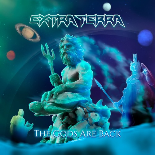 Extra Terra - The Gods Are Back