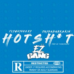 FlyGuyVeezy x JayDaDarkskin (EZ Gang) - HotShit (Prod. by FlyGuyVeezy)