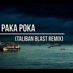 Paka Poka (Taliban Blast Remix)