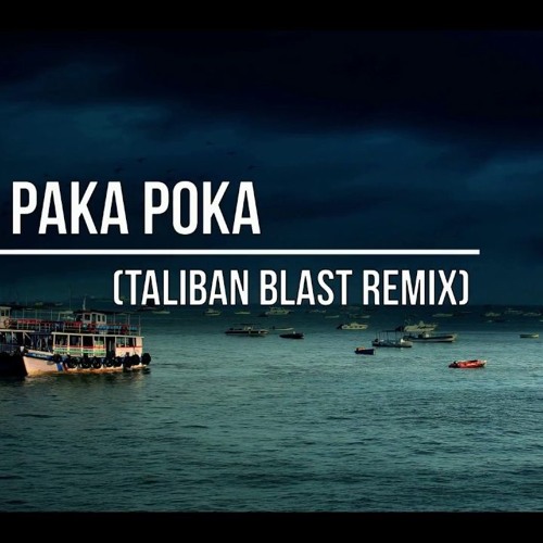 Paka Poka (Taliban Blast Remix)