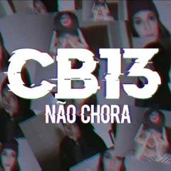 CB13 - Não Chora