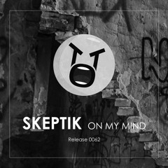 Skeptik - On My Mind