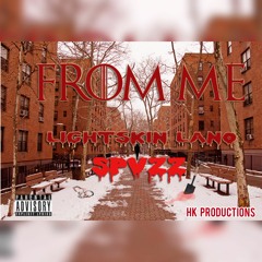 'From Me" Lightskin Lano ft Spvzz
