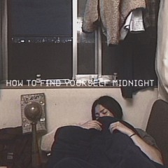 How to find yourself midnight (Prod.1056)