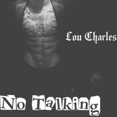 No Talking [Prod. By Uncle Lou Beats]