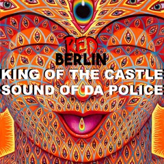 King of the castle X Sound of da police (Red Berlin remix)