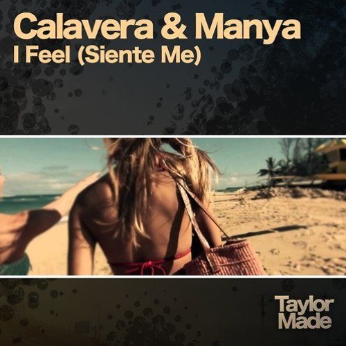 Calavera & Manya - I Feel (Siente Me) (Lost Frequencies Remix Remake)
