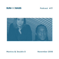 SUNANDBASS Podcast #77 - Mantra & Double 0