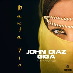 Supa Squad - Mandar Vir ( John Diaz & Giga  Extended Mix  )