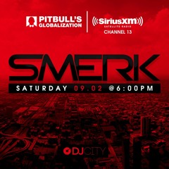 DJ Smerk - Pitbull's Globalization Guest Mix On Sirius XM 09.04.17