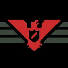 Papers, Please - The Anthem