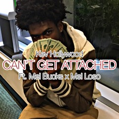 Can't Get Attached Ft. Mel Bucks x Mel loso (Official Audio)