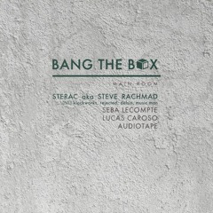 DJ Set @ Bang The Box w/ Steve Rachmad, Decadance | Ghent (BE) - 27.02.2015