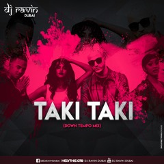 Taki Taki (Down Tempo Mix Dj Ravin Dubai