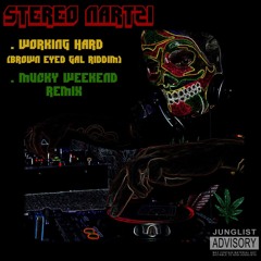 Stereo Nuttah - Working Hard (Brown Eyed Gal Riddim) [OUT NOW - FREE DOWNLOAD!]