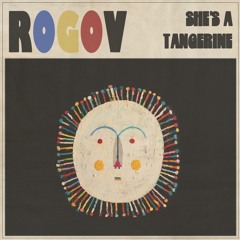 Rogov - She's a Tangerine